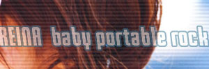 __REINA * baby portable rock___�c���ꂢ�ȃt�@���T�C�g
